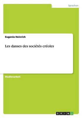 bokomslag Les Danses Des Societes Creoles