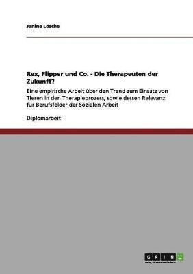 bokomslag Tiergestutzte Therapie. Rex, Flipper Und Co. Die Therapeuten Der Zukunft?