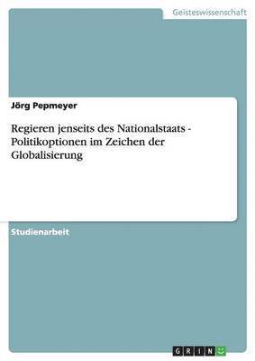 bokomslag Regieren jenseits des Nationalstaats - Politikoptionen im Zeichen der Globalisierung