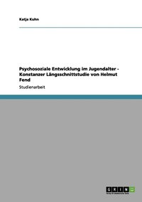bokomslag Psychosoziale Entwicklung im Jugendalter - Konstanzer Langsschnittstudie von Helmut Fend