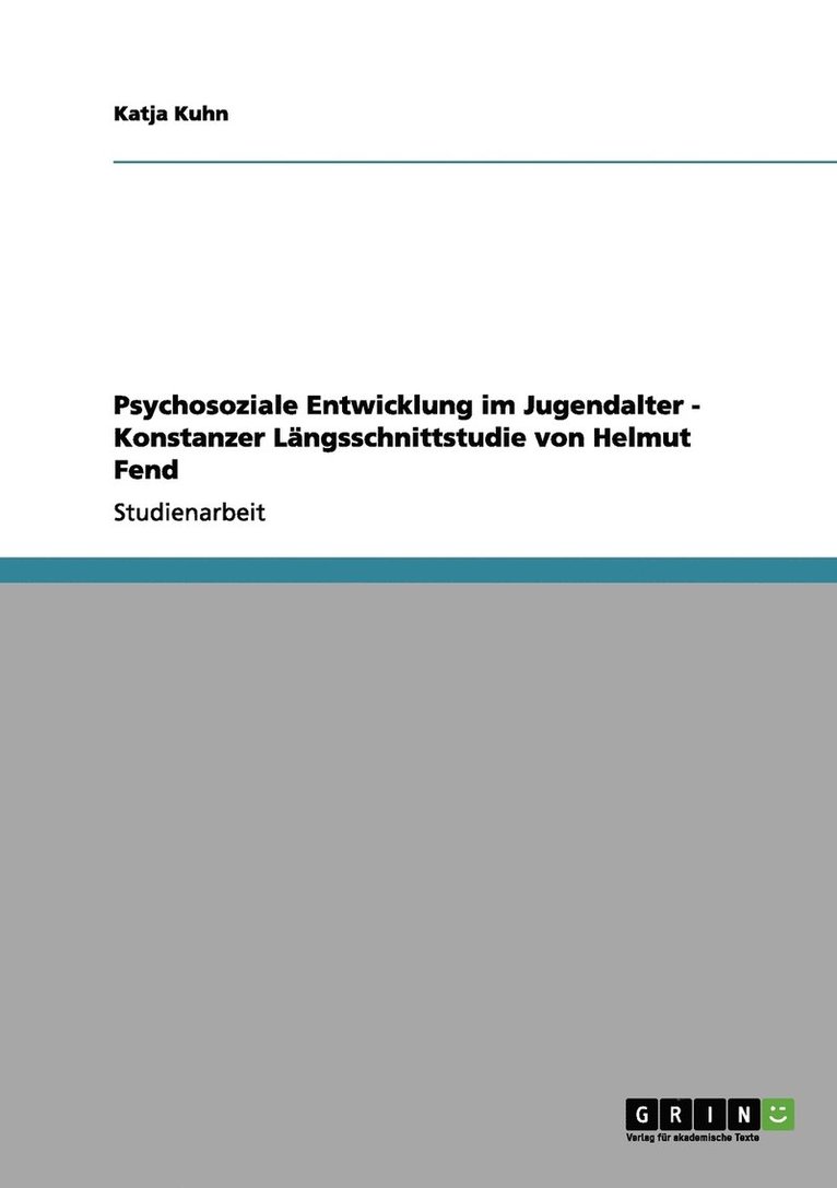 Psychosoziale Entwicklung im Jugendalter - Konstanzer Langsschnittstudie von Helmut Fend 1