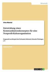 bokomslag Entwicklung eines Kommunikationskonzeptes fr eine Nonprofit-Kulturorganisation