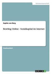 bokomslag Bowling Online - Sozialkapital Im Internet