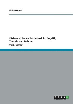 Fcherverbindender Unterricht. Begriff, Theorie und Beispiel 1