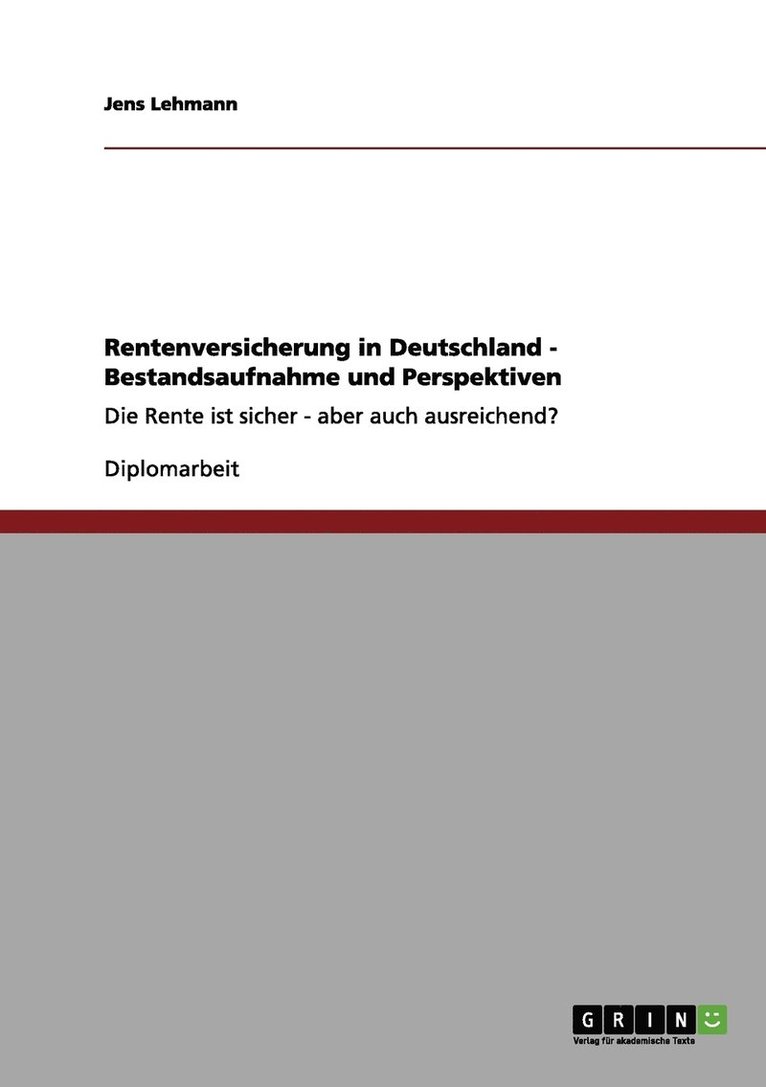 Rentenversicherung in Deutschland - Bestandsaufnahme und Perspektiven 1