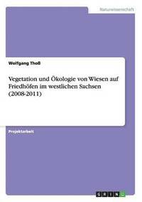 bokomslag Vegetation und kologie von Wiesen auf Friedhfen im westlichen Sachsen (2008-2011)