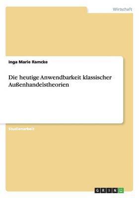 bokomslag heutige Anwendbarkeit klassischer Außenhandelstheorien