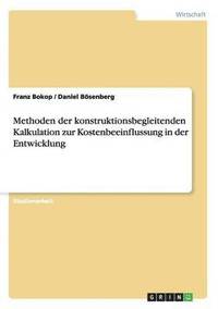 bokomslag Methoden der konstruktionsbegleitenden Kalkulation zur Kostenbeeinflussung in der Entwicklung