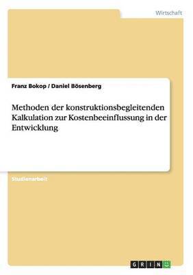 bokomslag Methoden der konstruktionsbegleitenden Kalkulation zur Kostenbeeinflussung in der Entwicklung