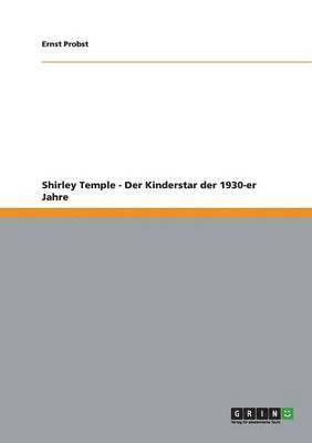 bokomslag Shirley Temple - Der Kinderstar der 1930-er Jahre