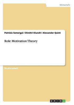 Patrizia Szmergal, Dimitri Klundt, Alexander Quint - Role Motivation Theory, Häftad