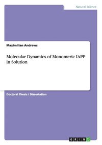 bokomslag Molecular Dynamics of Monomeric IAPP in Solution