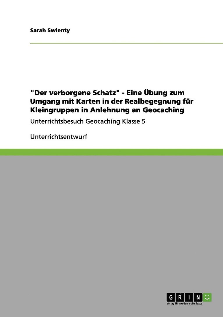 &quot;Der verborgene Schatz&quot; - Eine bung zum Umgang mit Karten in der Realbegegnung fr Kleingruppen in Anlehnung an Geocaching 1