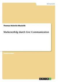 bokomslag Markenerfolg durch Live Communication