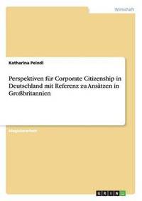 bokomslag Perspektiven fur Corporate Citizenship in Deutschland mit Referenz zu Ansatzen in Grossbritannien