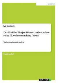 bokomslag Der Erzhler Marjan Tomsic, insbesondere seine Novellensammlung &quot;Vruja&quot;