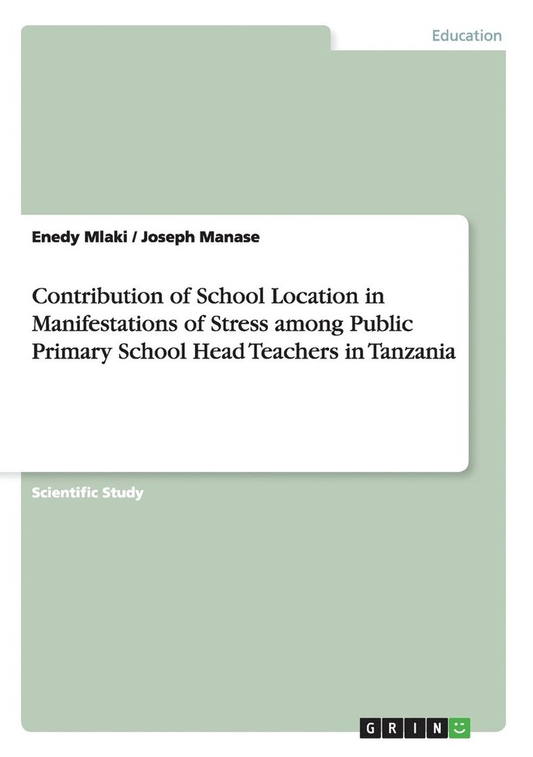 Contribution of School Location in Manifestations of Stress among Public Primary School Head Teachers in Tanzania 1