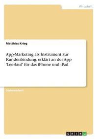 bokomslag App-Marketing ALS Instrument Zur Kundenbindung, Erklart an Der App 'Leerlauf' Fur Das iPhone Und iPad