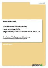 bokomslag Finanzkrisendeterminierte makroprudenzielle Regulierungsinnovationen nach Basel III