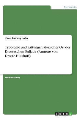 bokomslag Typologie und gattungshistorischer Ort der Drosteschen Ballade (Annette von Droste-Hlshoff)