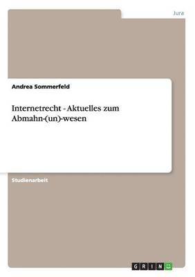 Internetrecht - Aktuelles zum Abmahn-(un)-wesen 1