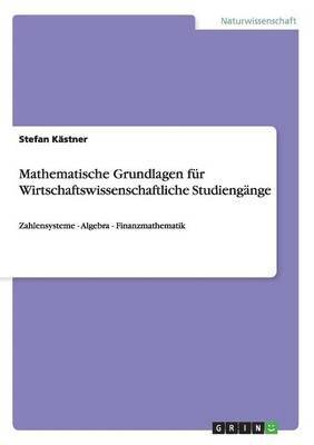 bokomslag Mathematische Grundlagen fr Wirtschaftswissenschaftliche Studiengnge