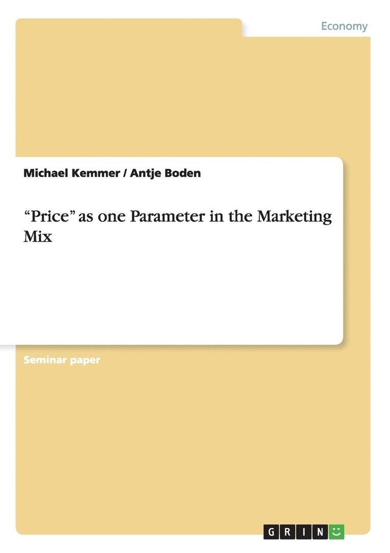 &quot;Price&quot; as one Parameter in the Marketing Mix 1