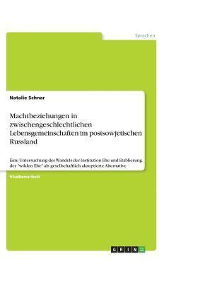 Machtbeziehungen in Zwischengeschlechtlichen Lebensgemeinschaften Im Postsowjetischen Russland 1