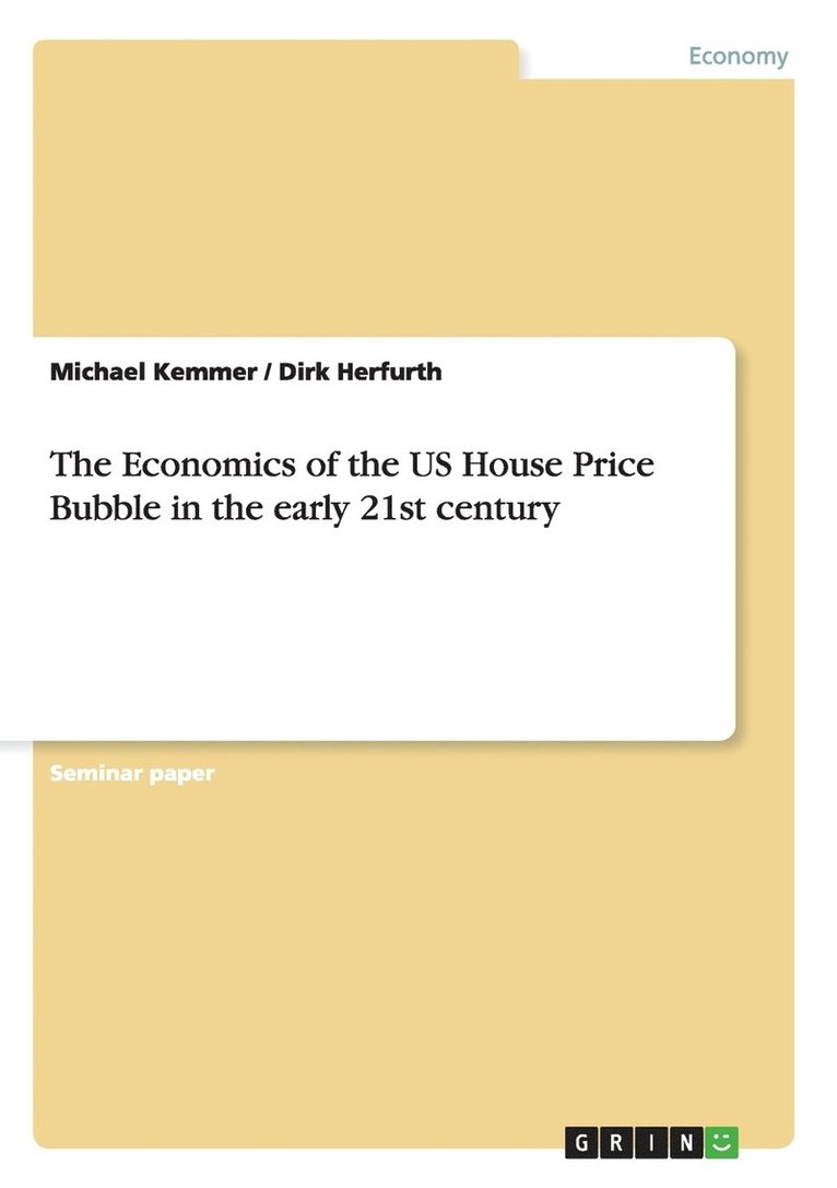 The Economics of the US House Price Bubble in the early 21st century 1