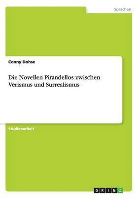 bokomslag Die Novellen Pirandellos zwischen Verismus und Surrealismus