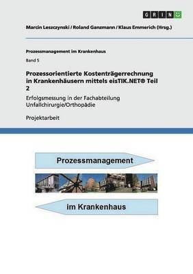 Prozessorientierte Kostentrgerrechnung in Krankenhusern mittels eisTIK.NET(R) Teil 2 1