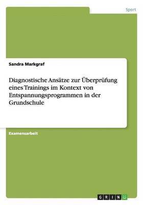 bokomslag Diagnostische Ansatze zur UEberprufung eines Trainings im Kontext von Entspannungsprogrammen in der Grundschule