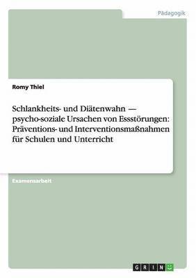 Schlankheits- Und Diatenwahn - Psycho-Soziale Ursachen Von Essstorungen 1