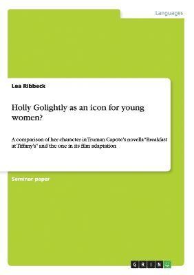 Holly Golightly as an icon for young women? 1