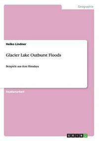 bokomslag Glacier Lake Outburst Floods