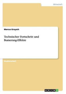 Technischer Fortschritt und Bumerang-Effekte 1