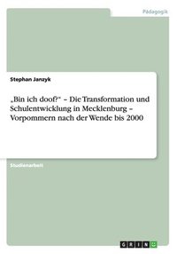 bokomslag &quot;Bin ich doof?&quot; - Die Transformation und Schulentwicklung in Mecklenburg - Vorpommern nach der Wende bis 2000