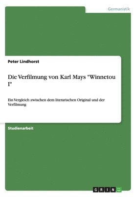 bokomslag Die Verfilmung von Karl Mays &quot;Winnetou I&quot;