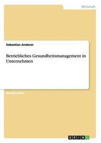 bokomslag Betriebliches Gesundheitsmanagement in Unternehmen