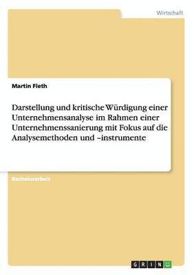 Martin Fleth - Darstellung und kritische Würdigung einer Unternehmensanalyse im Rahmen einer Unternehmenssanierung mit Fokus auf die Analysemethoden und -instrumente, Häftad
