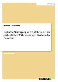 bokomslag Kritische Wurdigung der Einfuhrung einer einheitlichen Wahrung in den Landern der Eurozone