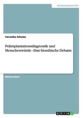 bokomslag Präimplantationsdiagnostik und Menschenwürde - Eine bioethische Debatte