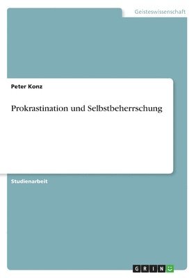 Peter Konz - Prokrastination und Selbstbeherrschung, Häftad