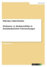 bokomslag Moderator- vs. Mediatoreffekte in kausalanalytischen Untersuchungen