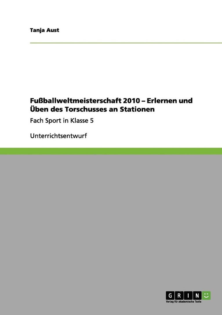 Tanja Aust - Fußballweltmeisterschaft 2010 - Erlernen und Üben des Torschusses  an Stationen, Häftad