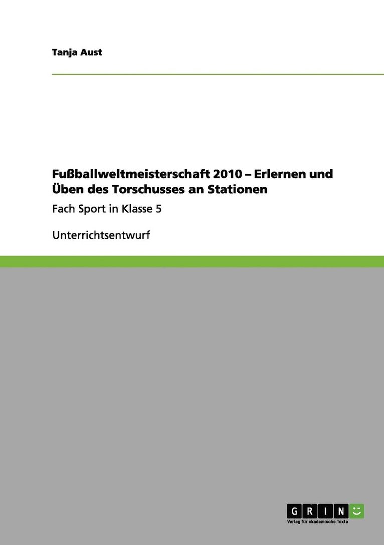 Fuballweltmeisterschaft 2010 - Erlernen und ben des Torschusses an Stationen 1