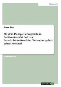 bokomslag Mit dem Planspiel erfolgreich im Politikunterricht