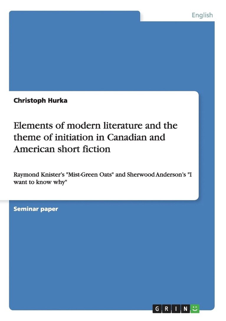Elements of modern literature and the theme of initiation in Canadian and American short fiction 1