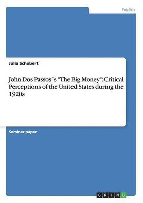 bokomslag John Dos Passoss &quot;The Big Money&quot;