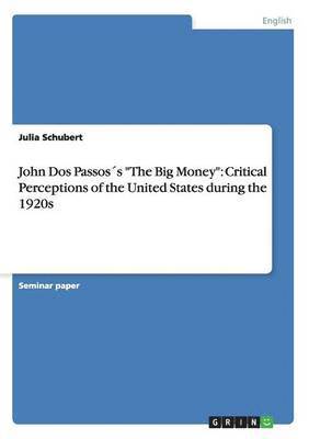John Dos Passoss The Big Money 1